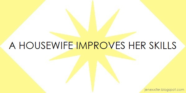 A Housewife Improves Her Skills (Housewife Sayings by JenExx)