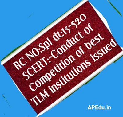 RC NO:Spl dt:15-5-20 SCERT:-Conduct of Competition of best TLM institutions issued