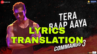 Tera Baap Aaya Lyrics in English | With Translation | – Commando 3