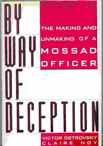 By Way of Deception/the Making and Unmaking of a Mossad Officer