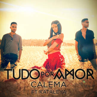 Calema ft. Kataleya - Tudo Por Amor (2015)