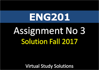 ENG201 Assignment No 3 Solution Fall 2017