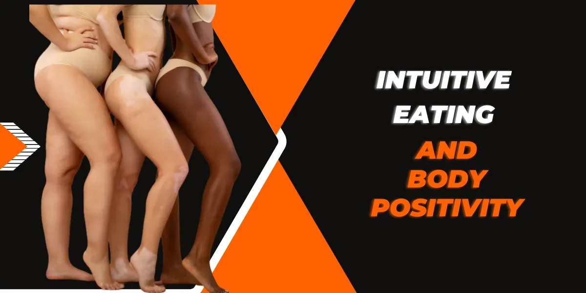 intuitive Eating and Body Positivity,Overcoming Diet Mentality with Intuitive Eating,