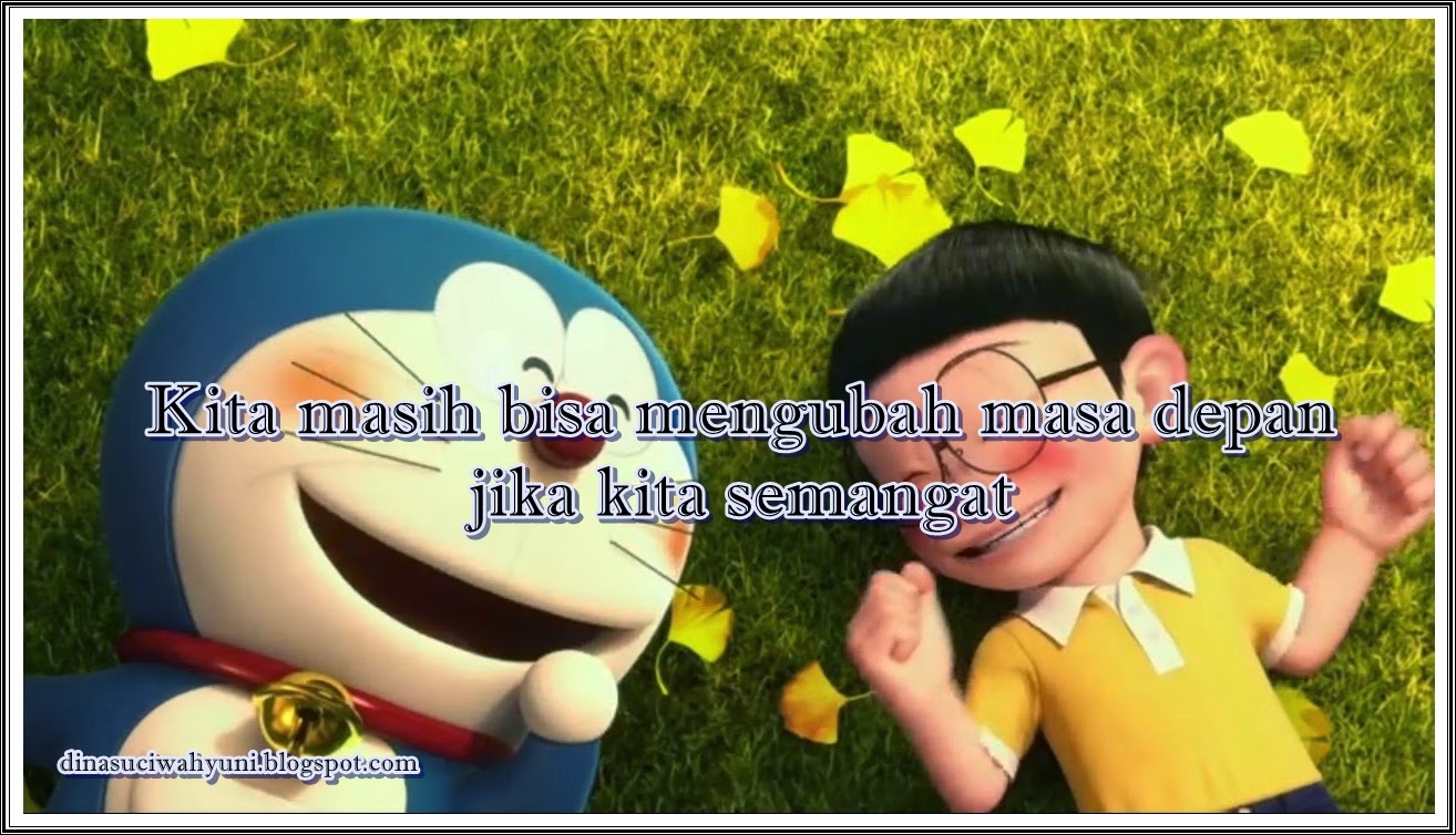 KATA KATA BIJAK KEHIDUPAN DIKUTIP DARI FILM DORAEMON JDSK