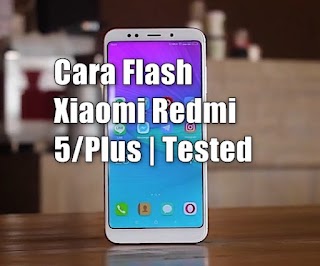 Cara Flash Xiaomi Redmi 5/Plus | Tested