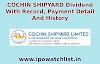COCHIN SHIPYARD Dividend With Record, Payment Detail And History