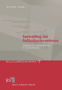 Controlling der Fussballunternehmen. Management und Wirtschaft in Sportvereinen