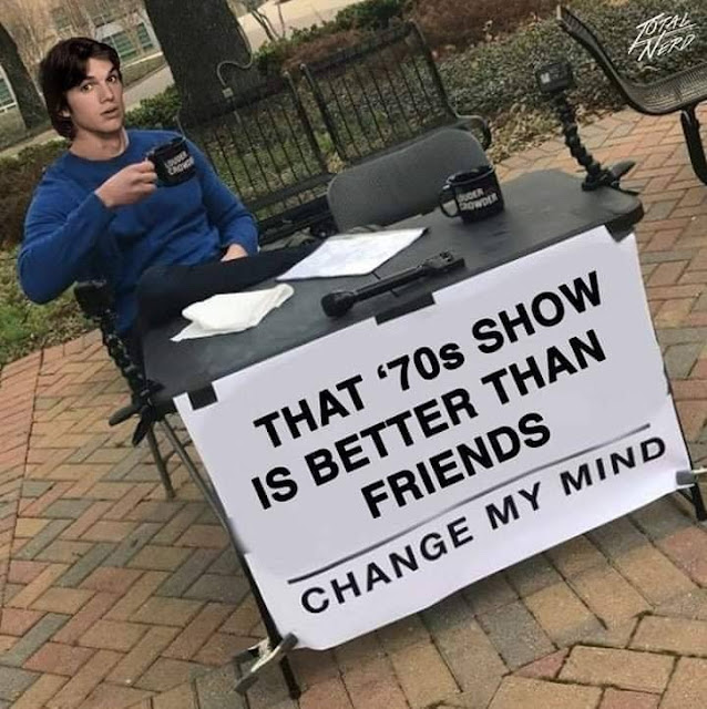 THAT ،70s SHOW IS BETTER THAN 