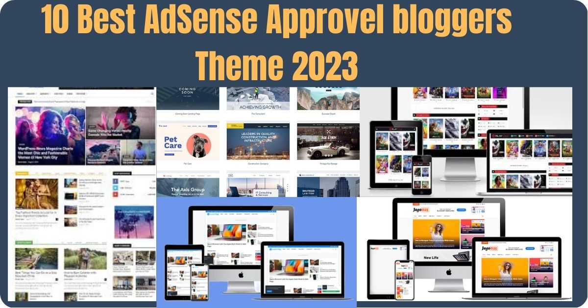 10 Best AdSense Approvel bloggers Theme 2023
