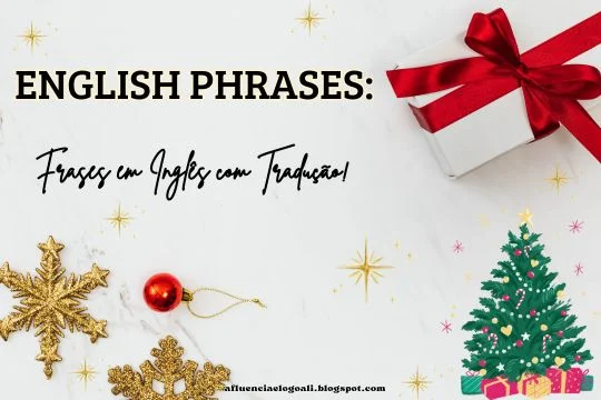 Imagem tema de Natal com a frase: "English Phrases: Frases para o Natal em Inglês com Tradução" escrita na lateral esquerda.