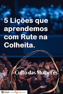 5 Lições que aprendemos com Rute na Colheita.