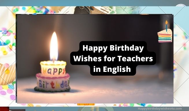 Happy Birthday Wishes for Teachers in English