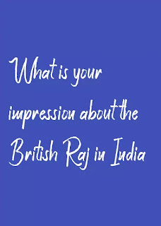  impression about the British Raj in India