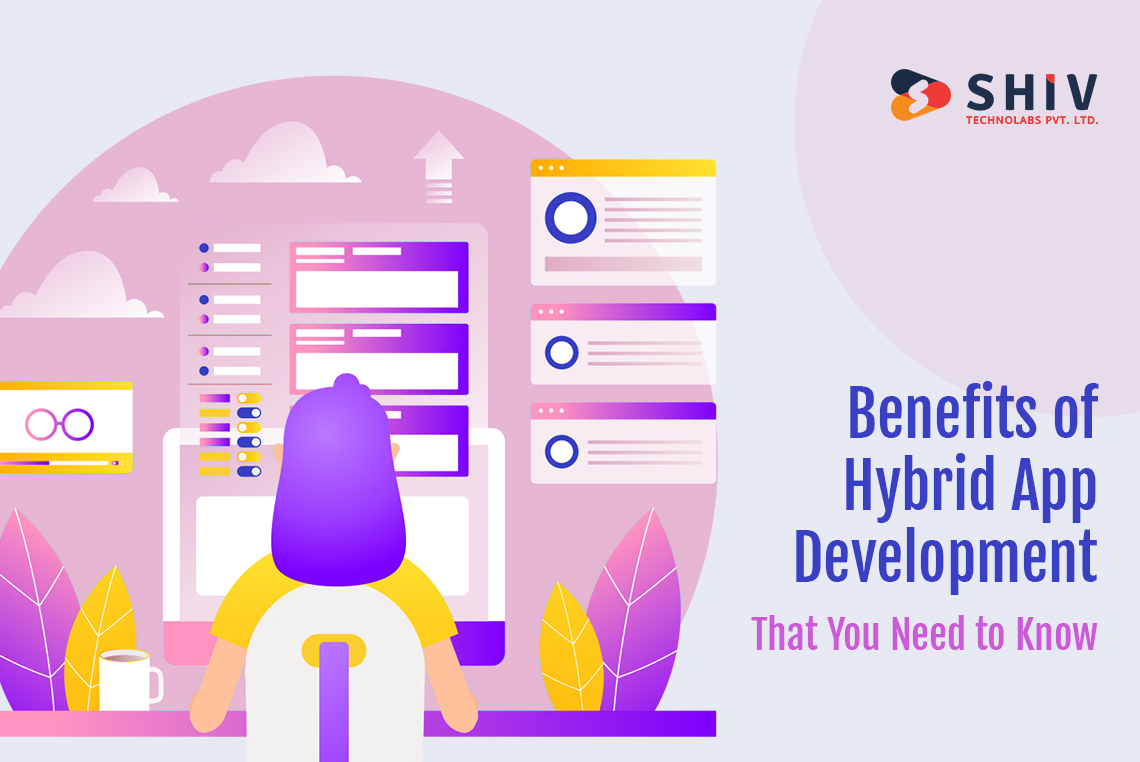 Benefits of Hybrid App Development That You Need to Know