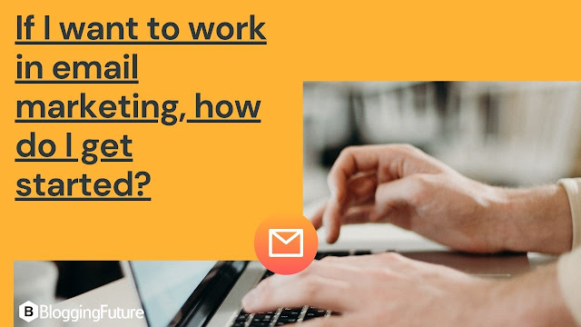 work in email marketing