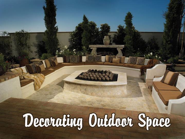 Decorating Outdoor Space, Outdoor Space, Outdoor Space Decorating Tips, Outdoor Furniture, Patio Furniture, 