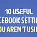 Ten Seriously Useful Facebook Settings You Probably Aren’t Using