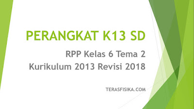 Download RPP Kelas 6 Tema 2 Kurikulum 2013 Revisi 2018