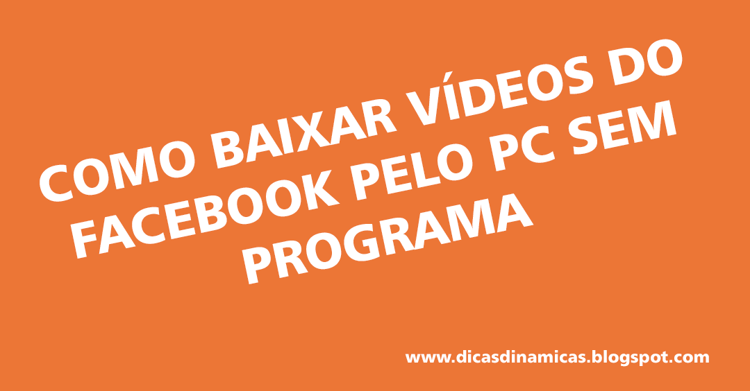 Como baixar vídeos do facebook pelo pc sem programa