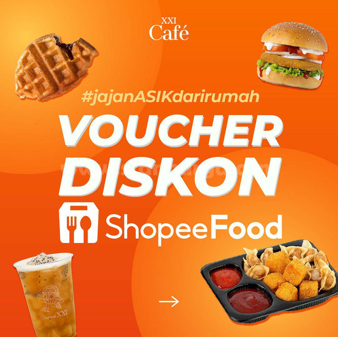 Promo XXI CAFE SHOPEEFOOD VOUCHER DISKON 50%