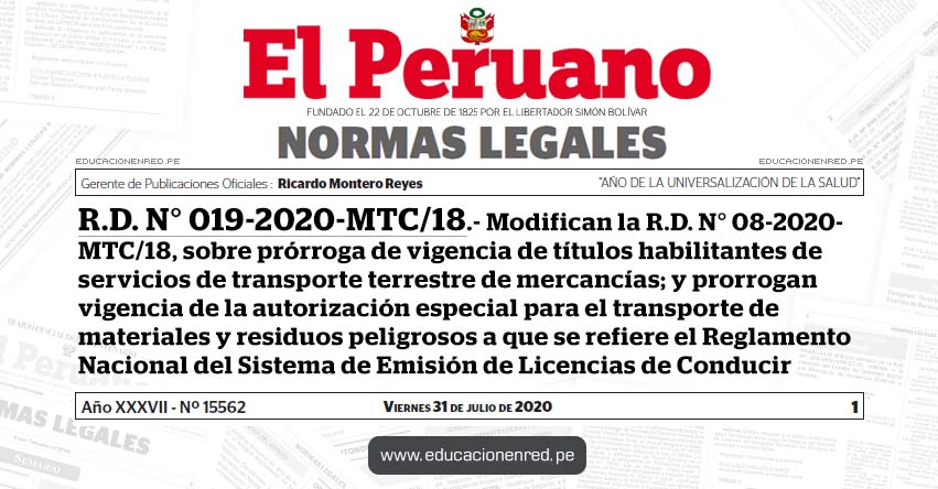 R. D. N° 019-2020-MTC/18.- Modifican la R.D. N° 08-2020- MTC/18, sobre prórroga de vigencia de títulos habilitantes de servicios de transporte terrestre de mercancías; y prorrogan vigencia de la autorización especial para el transporte de materiales y residuos peligrosos a que se refiere el Reglamento Nacional del Sistema de Emisión de Licencias de Conducir