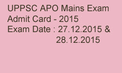 uppsc apo mains exam admit card 2015,uppsc apo mains exam call letter 2015,uppsc apo mains admit card 2015,uppsc apo mains admit card.