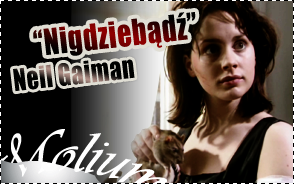 "Nigdziebądź" (Neil Gaiman) - wrażenia z lektury