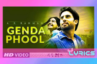 Genda Phool Song Lyrics From Movie Delhi-6