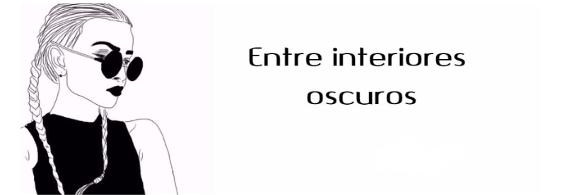 Entre interiores oscuros. -BlogLiterario.