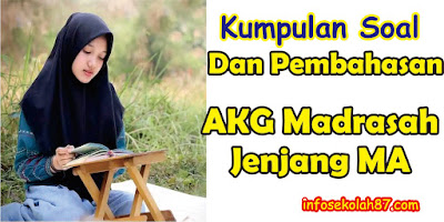 Kumpulan Contoh Soal Dan Kunci Jawaban Asesmen Kompetensi Guru AKG Untuk MA Kemenag 2020