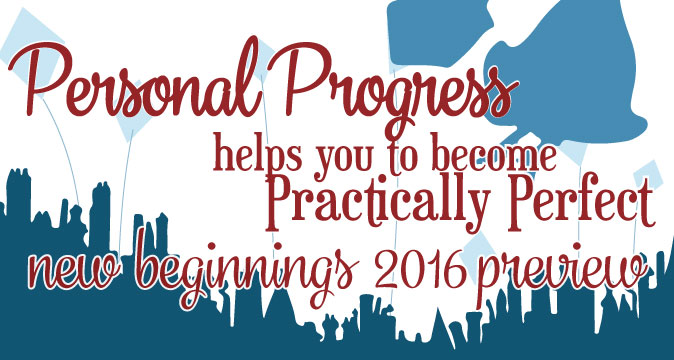 "Personal Progress Helps You to Become Practically Perfect" New Beginnings 2016 Theme for Young Women