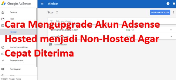 Cara Mengupgrade Akun Adsense Hosted menjadi Non-Hosted Agar Cepat Diterima