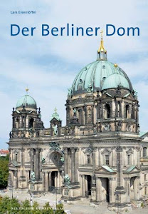 Der Berliner Dom (Große DKV-Kunstführer)