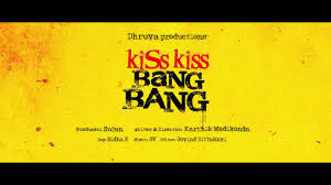 Kiss Bang Bang Movie Trailer Online
