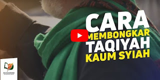 Cara Membongkar Taqiyah Kaum Syiah [Video]