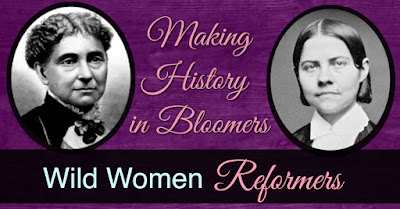 Making history in bloomers - two wild women reformers