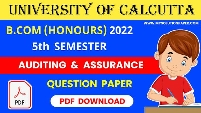 Download CU B.COM Fifth Semester Auditing and Assurance (Honours) 2022 Question Paper PDF.