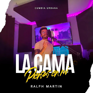 Ralph Martin - Mi Cama, Piensas en mi (Cumbia Urbana)