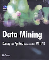 Data Mining.Konsep dan Aplikasi Menggunakan MATLAB,Eko 
