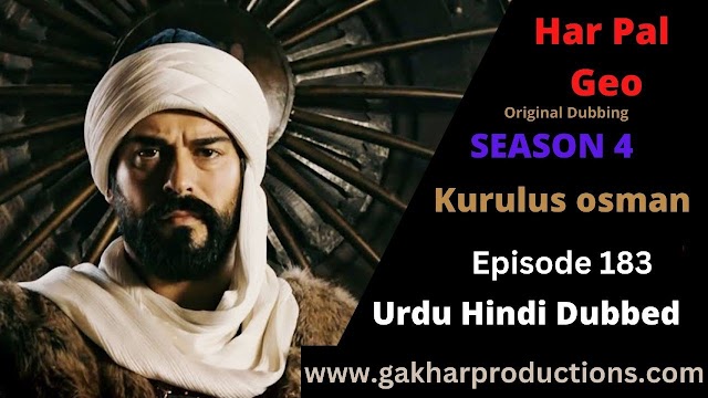 kurulus osman season 4 episode 183 in urdu by har pal geo