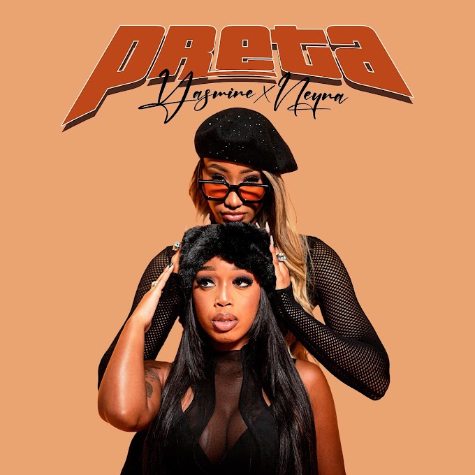 Yasmine x Neyna - Preta [Exclusivo 2023] (Download Mp3)