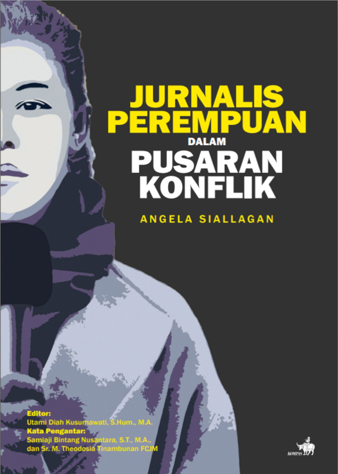Jurnalis Perempuan Dalam Pusaran Konflik