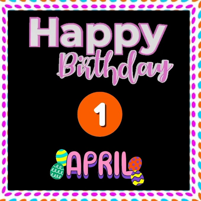Happy Birthday 1st  April video clip free download   