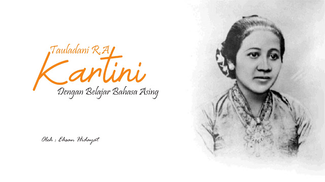 Tauladani Raden Ajeng Kartini dengan Belajar Bahasa Asing