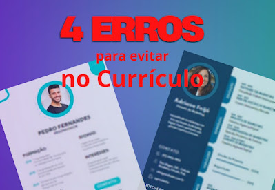 4 Erros que devem ser evitados no Currículo