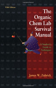 The Organic Chem Lab Survival Manual: A Student Guide to Techniques