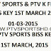 PTV Sports Biss Key Code 1 March 2015 PTV K Feed Latest Biss KEY Today 1st March 2015