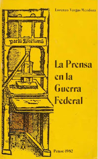 Lorenzo Vargas Mendoza - La Prensa en La Guerra Federal