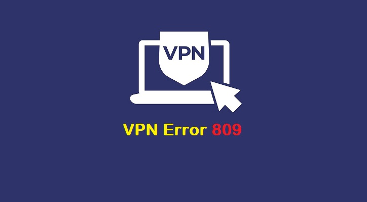 Mengatasi VPN Error 809 pada Windows 7/8/10