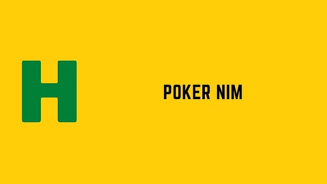 HackerRank Poker Nim problem solution